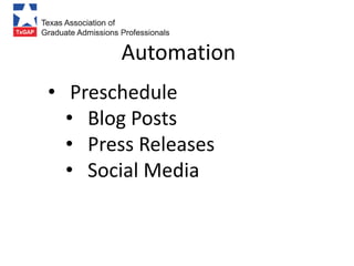 Automation
• Preschedule
  • Blog Posts
  • Press Releases
  • Social Media
 