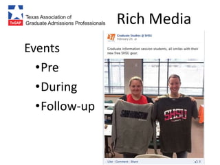 Rich Media
Events
  •Pre
  •During
  •Follow-up
 