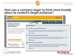 How can a company begin to think more broadly about its content’s target audience ? 