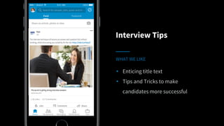 • Enticing title text
• Tips and Tricks to make
candidates more successful
WHAT WE LIKE
Interview Tips
 