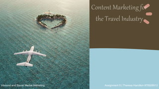 Inbound and Social Medial Marketing Assignment 5 | Theresa Hamilton #76926913
 