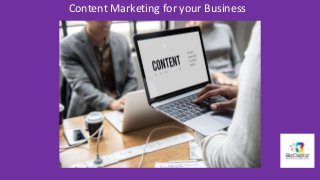 Content Marketing for your Business
 