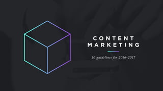 Content marketing guidelines 2016  2017