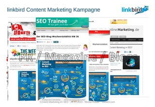 linkbird Content Marketing Kampagne
Content Marketing im SEO - 26.11.2013 - Nicolai Kuban - linkbird.com
 