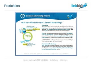 Produktion
Content Marketing im SEO - 26.11.2013 - Nicolai Kuban - linkbird.com
 