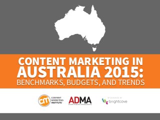 Content Marketing in Australia 2015: Benchmarks, Budgets, and Trends 
SponSored by 
 