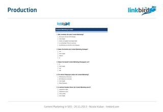 Content Marketing in SEO - 26.11.2013 - Nicolai Kuban - linkbird.com
Production
 