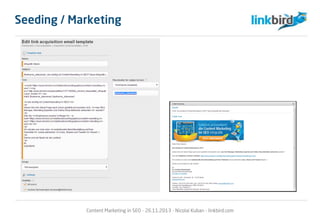 Content Marketing in SEO - 26.11.2013 - Nicolai Kuban - linkbird.com
Seeding / Marketing
 