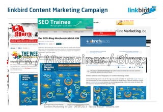 Content Marketing in SEO - 26.11.2013 - Nicolai Kuban - linkbird.com
linkbird Content Marketing Campaign
 