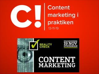 Content
marketing i
praktiken
13-11-19

 