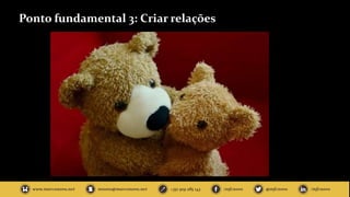 Ponto fundamental 3: Criar relações
 
