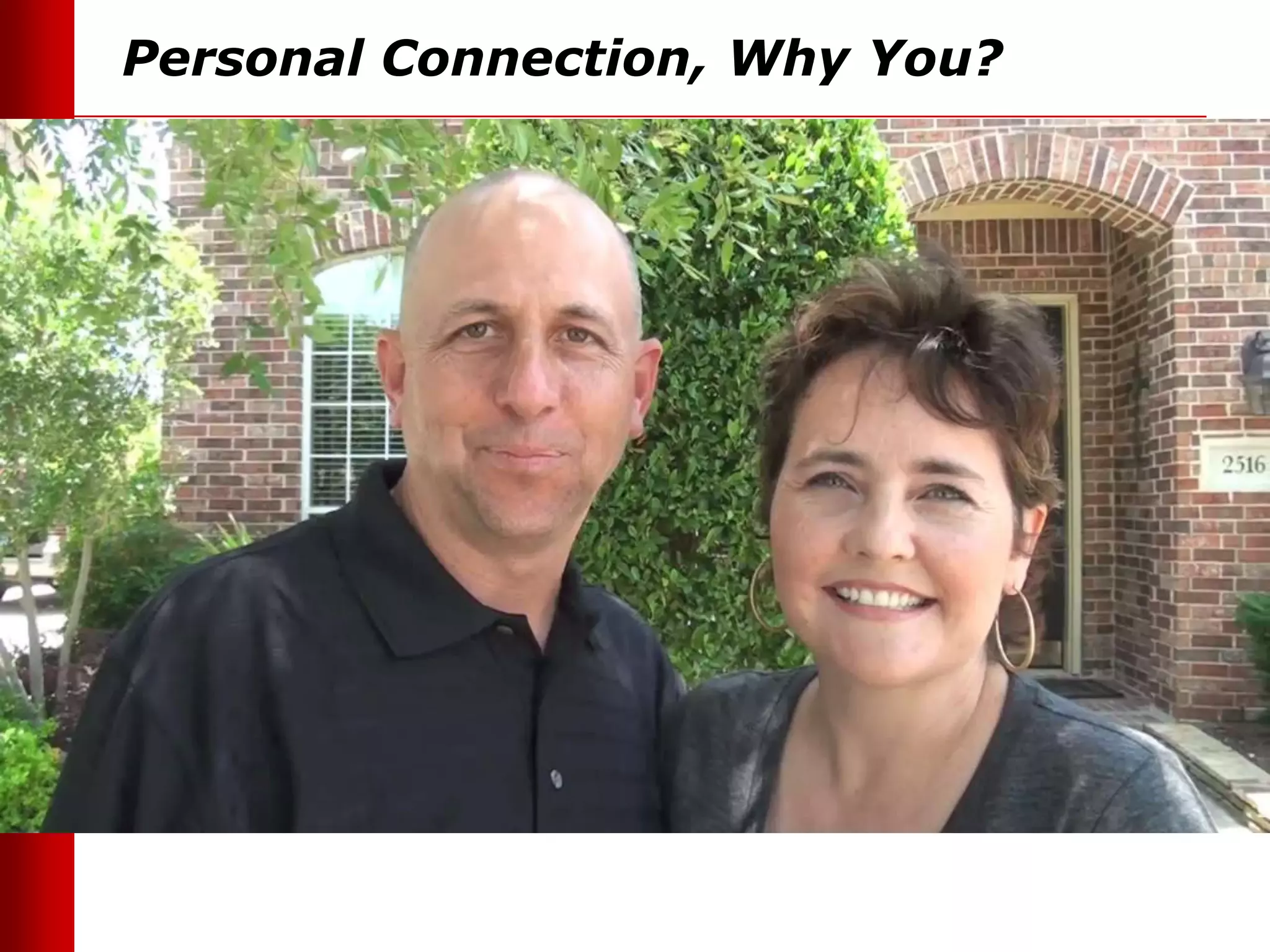 Personal Connection, Why You?
 