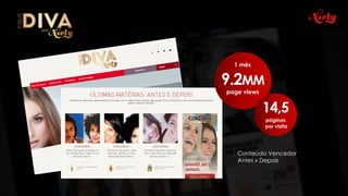 9.2MM
page views
páginas
por visita
14,5
Conteúdo Vencedor
Antes x Depois
1 mês
 
