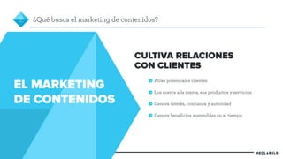 2 ¿Qué busca el marketing de contenidos? 
CULTIVA RELACIONES 
CON CLIENTES 
Atrae potenciales clientes 
Los acerca a la marca, sus productos y servicios 
Genera interés, confianza y autoridad 
Genera beneficios sostenibles en el tiempo 
EL MARKETING 
DE CONTENIDOS 
 