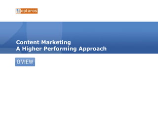Content MarketingA Higher Performing Approach 