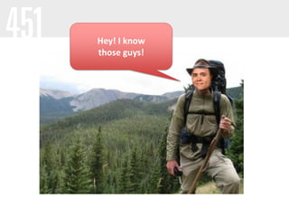 Hey! I know
those guys!

 