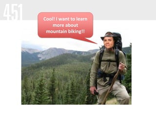 Cool! I want to learn
more about
mountain biking!!

 