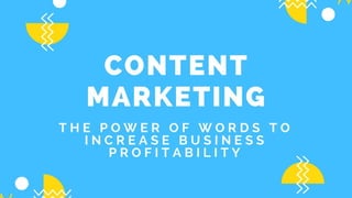 Content Marketing: The Power of Words to Increase Business Profitability