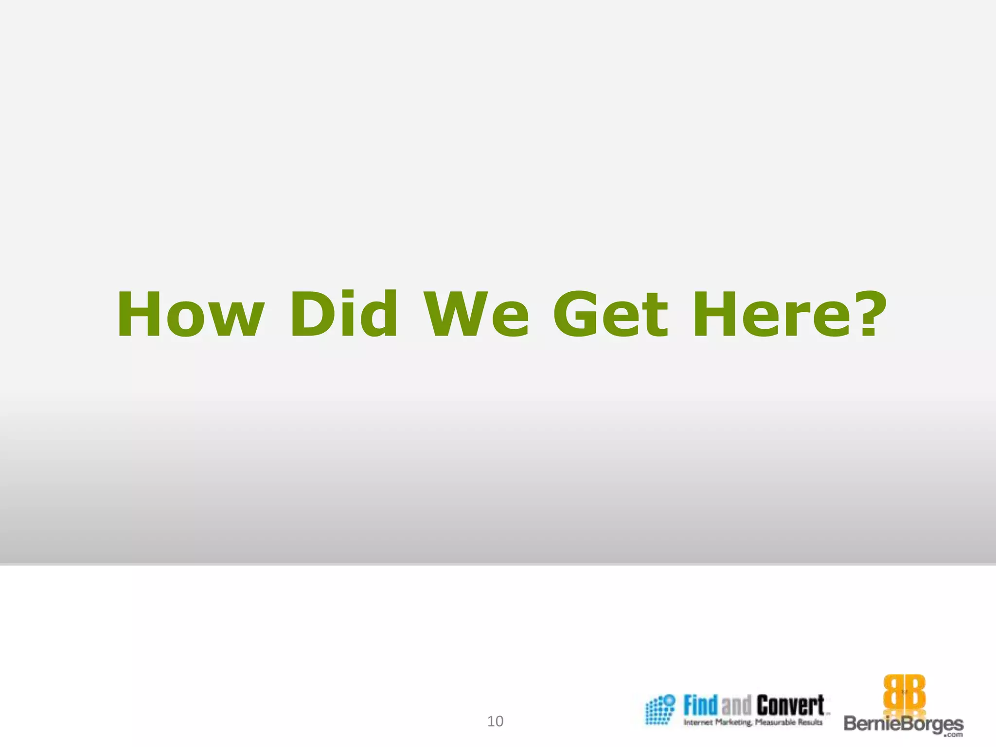 How Did We Get Here?10