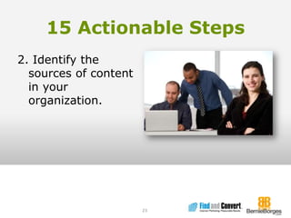 15 Actionable Steps2. Identify the sources of content in your organization.23