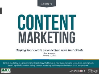 Helping Your Create a Connection with Your Clients
Amy Neumann
January 12, 2017
Content marketing is a proven marketing strategy that brings in new customers and keeps them coming back.
Here’s a guide for understanding content marketing and how your clients can put it into practice.
 