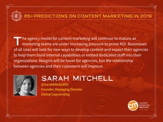 85+ PREDICTIONS ON CONTENT MARKETING IN 2019
The agency model for content marketing will continue to mature as
marketing t...