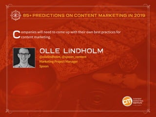 85+ PREDICTIONS ON CONTENT MARKETING IN 2019
Companies will need to come up with their own best practices for
content mark...