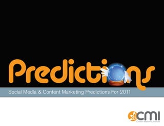 Social Media & Content Marketing Predictions For 2011
 