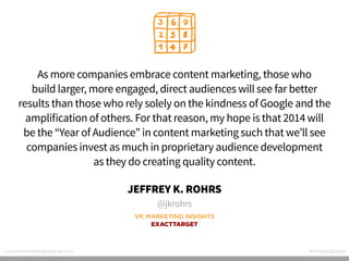 As more companies embrace content marketing, those who
build larger, more engaged, direct audiences will see far better
re...