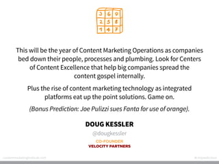 This will be the year of Content Marketing Operations as companies
bed down their people, processes and plumbing. Look for...