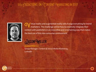 52
55+Predictions onContentMarketingin2017
Virtual reality and augmented reality will change everything for brand
marketer...