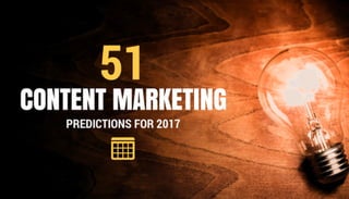 51 Expert Content Marketing Predictions for 2017