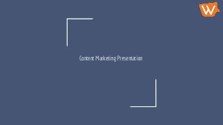 Content Marketing Presentation
 