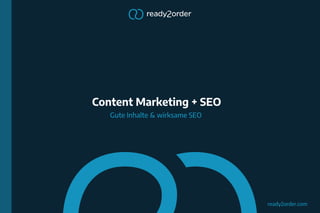 Content Marketing + SEO
 