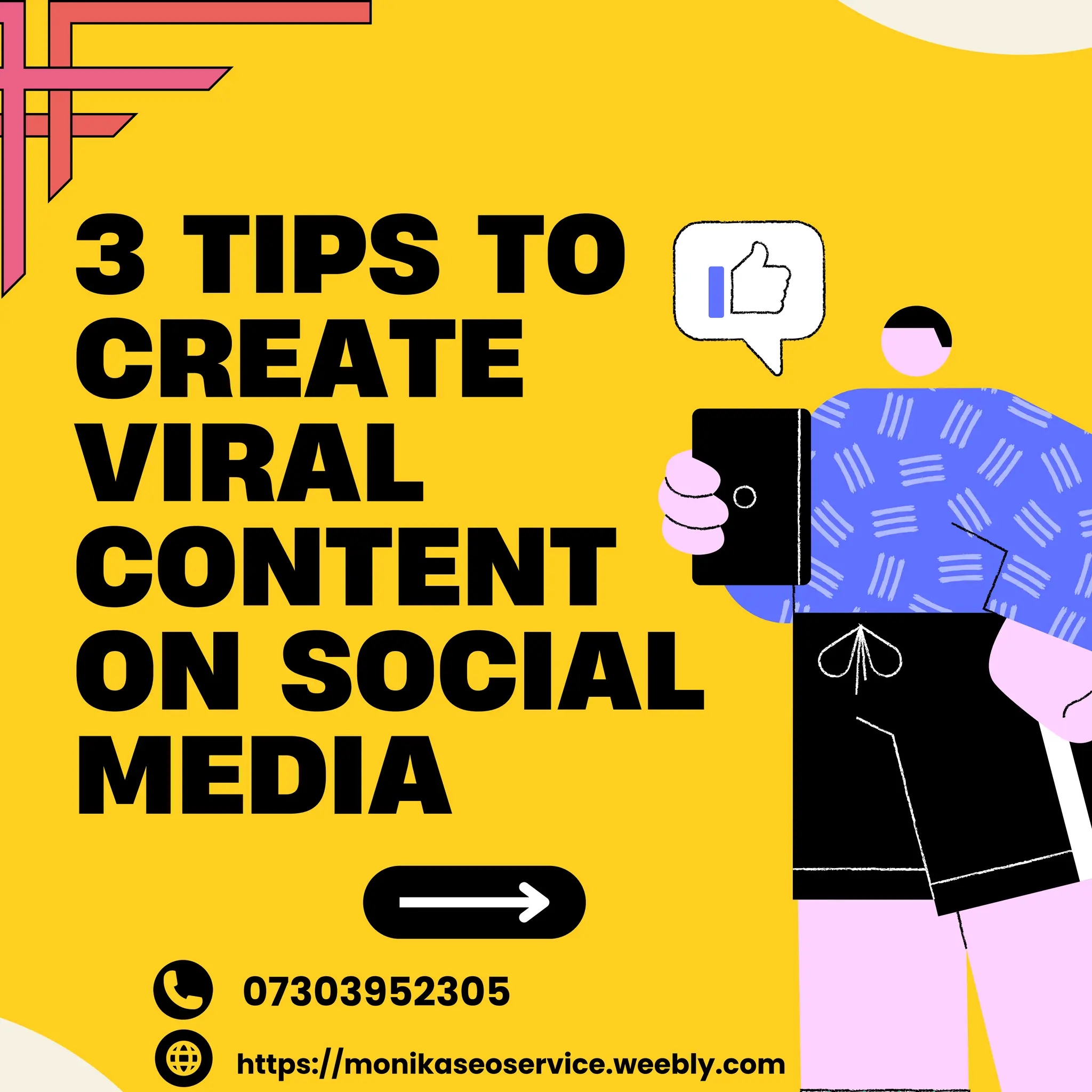 3 TIPS TO
CREATE
VIRAL
CONTENT
ON SOCIAL
MEDIA
https://monikaseoservice.weebly.com
07303952305