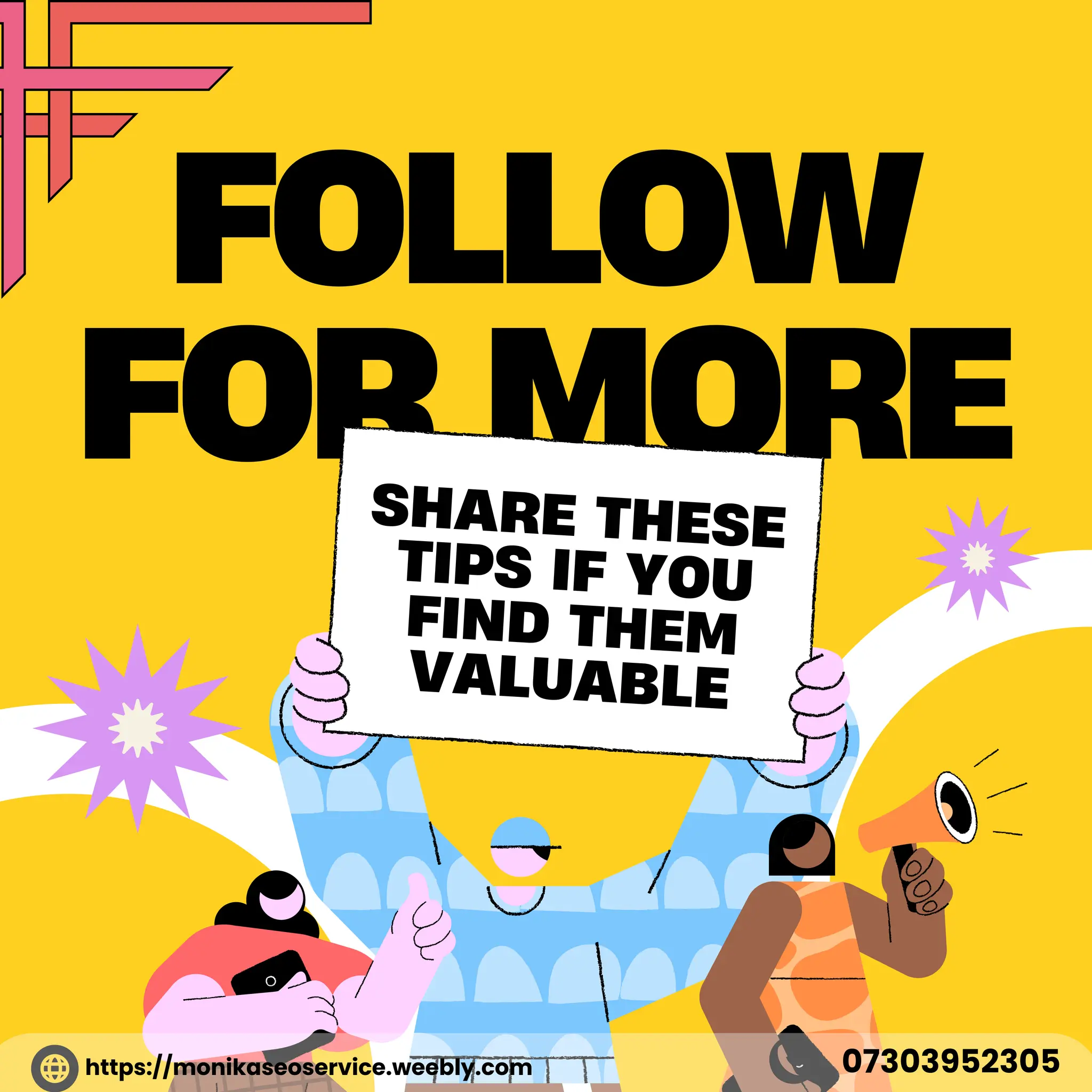 FOLLOW
FOR MORE
SHARE THESE
TIPS IF YOU
FIND THEM
VALUABLE
https://monikaseoservice.weebly.com 07303952305