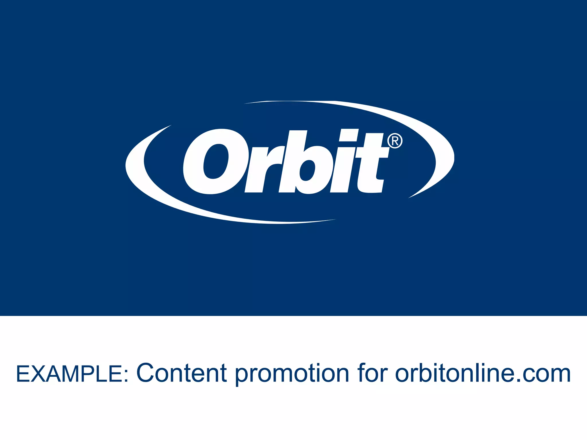 EXAMPLE: Content promotion for orbitonline.com
 