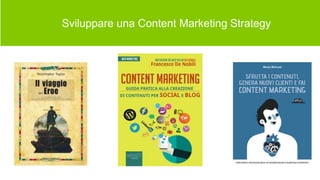  Sviluppare una Content Marketing Strategy
 