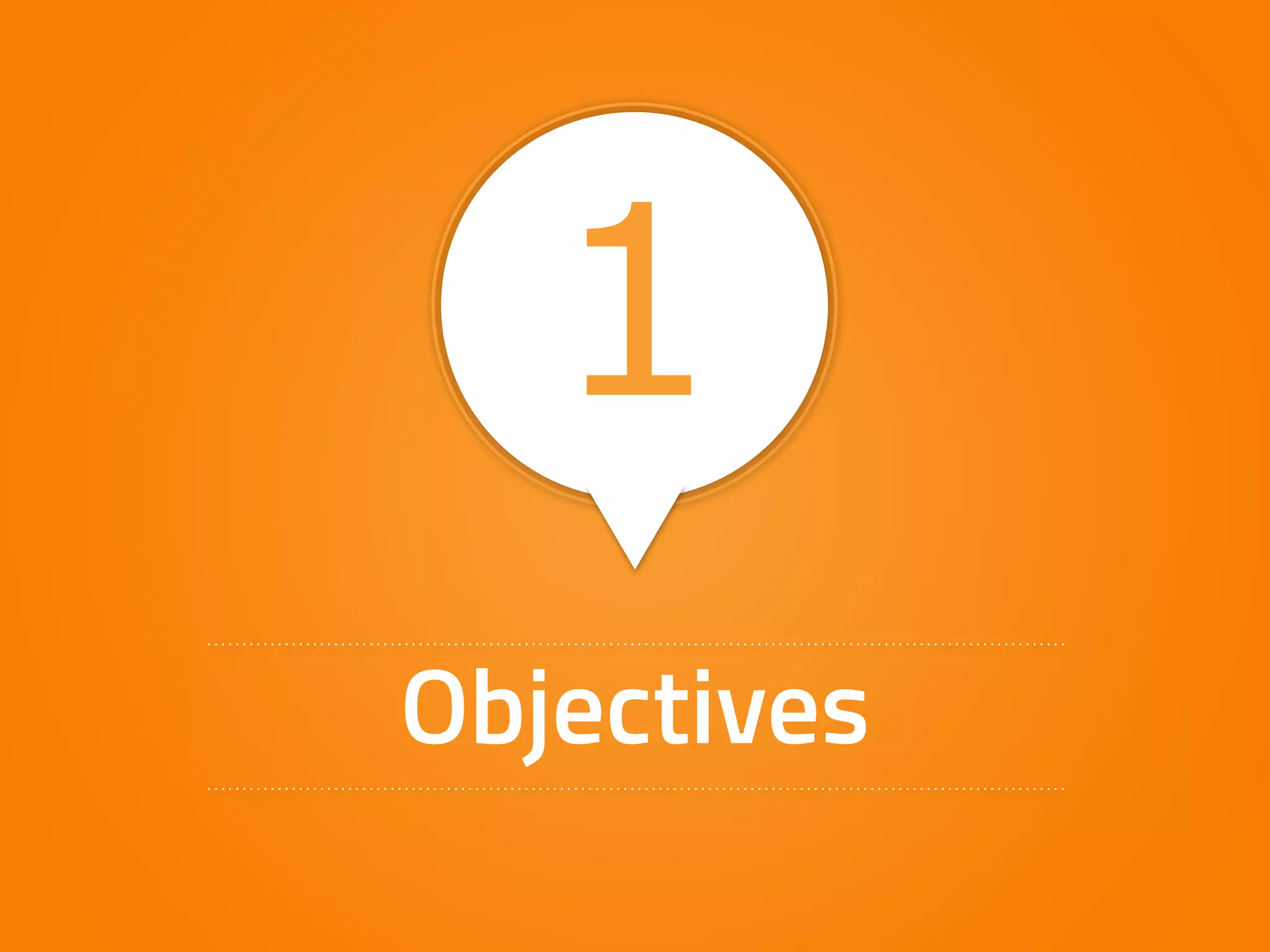 1 
Objectives 
 