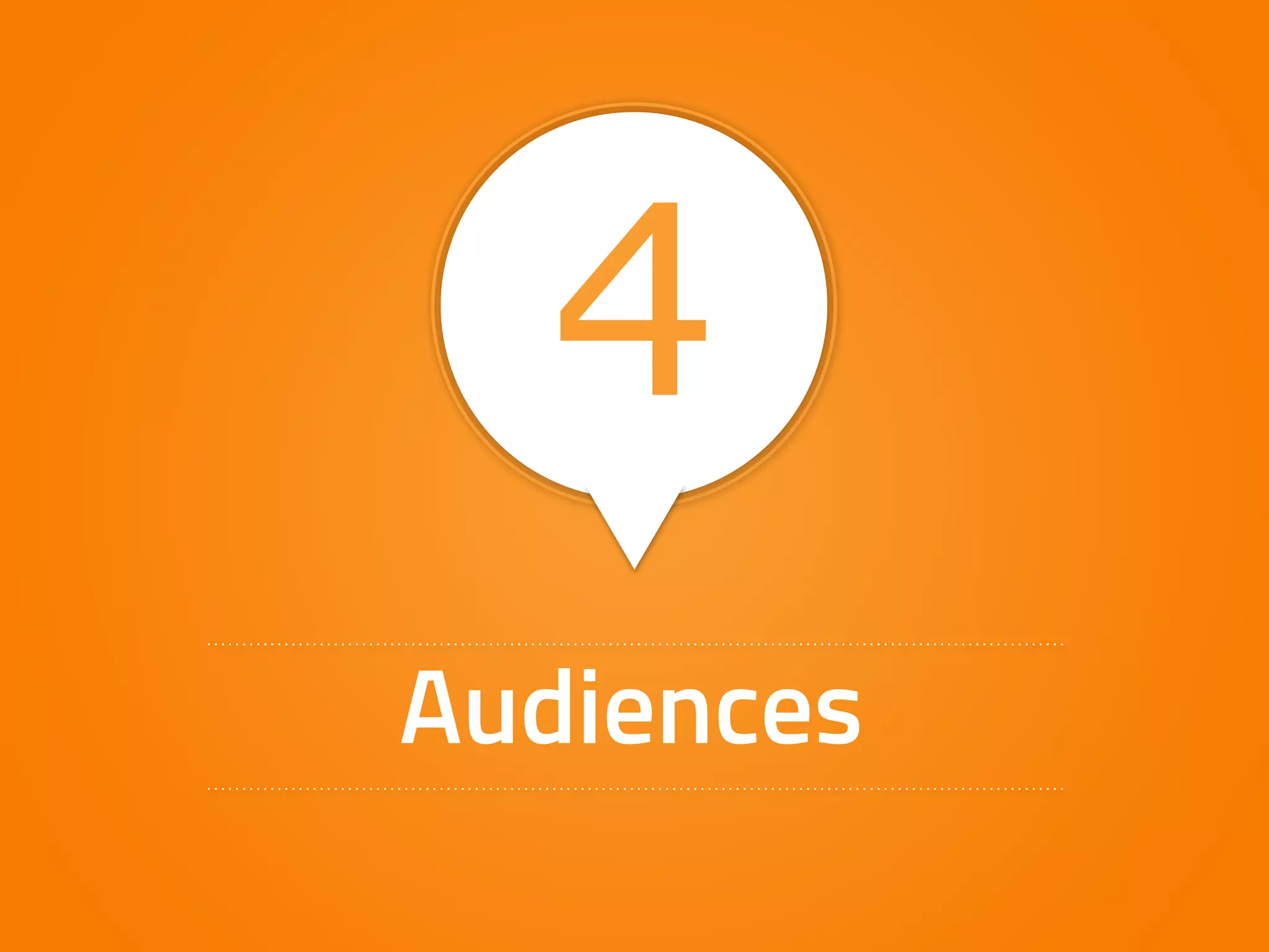 4 
Audiences 
 