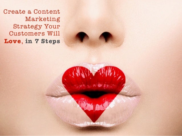 create a content marketing strategy your customers will love in 7 st
