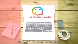 Connect To The Power Of Storytelling
 