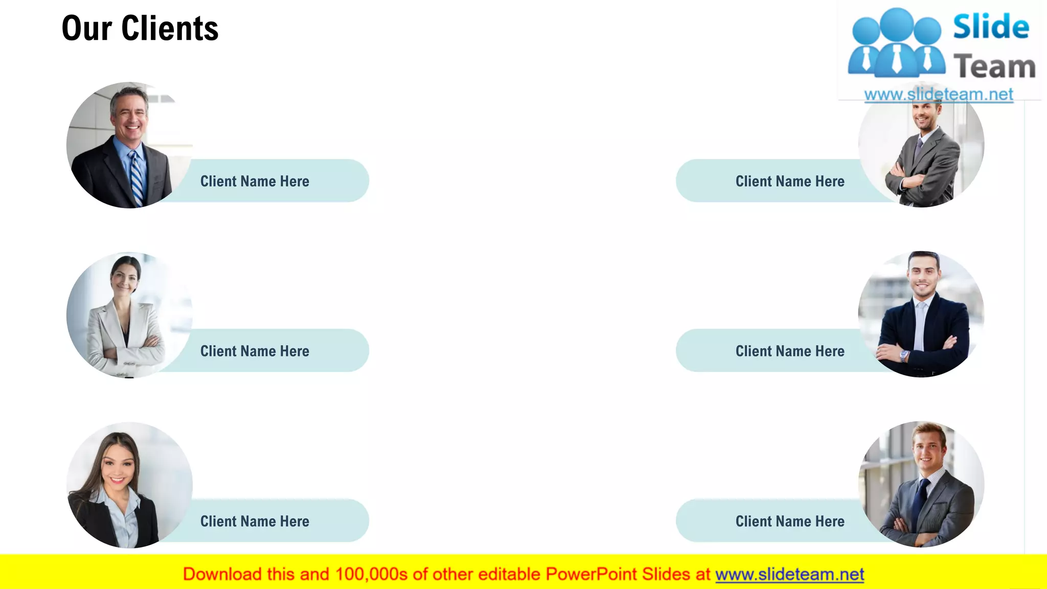 Client Name Here
Client Name Here
Client Name Here
Client Name Here
Client Name Here
Client Name Here
Our Clients
14
 