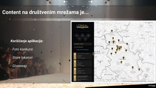 Content na društvenim mrežama je...
Korišćenje aplikacija:
- Foto konkursi
- Store lokatori
- Giveaway
 