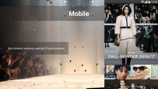 Mobile
Dati dodatnu vrednost, sadržaj ili funkcionalnost.
 