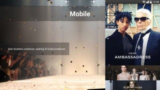 Mobile
Dati dodatnu vrednost, sadržaj ili funkcionalnost.
 