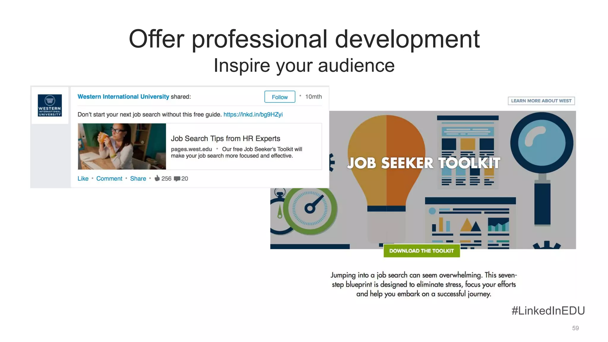 Offer professional development
Inspire your audience
59
#LinkedInEDU
 
