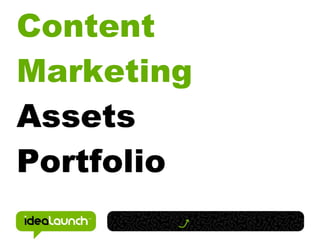 Content
Marketing
Assets
Portfolio
 