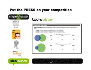 Put the PRESS on your competition
 