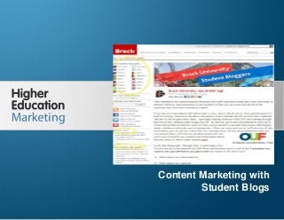 Content Marketing with Student Blogs
Slide 1
Content Marketing with
Student Blogs
 